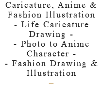 Caricature, Anime & Fashion Illustration - Life Caricature Drawing - - Photo to Anime Character - - Fashion Drawing & Illustration –