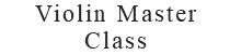 Violin Master Class