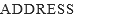 ADDRESS