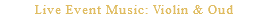 Live Event Music: Violin & Oud